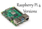 Discover Raspberry Pi 4 Versions